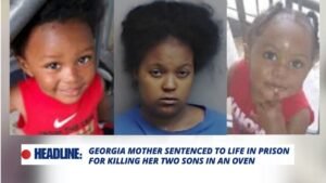 Read more about the article Georgia Mother Sentenced to Life in Prison for Killing Her Two Sons in an Oven