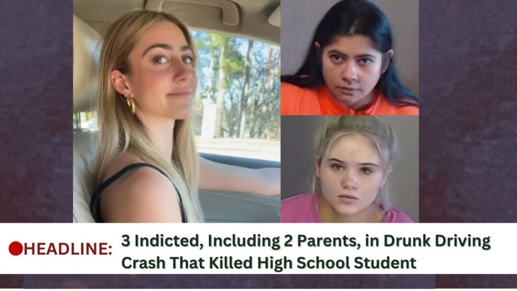 Teen Driver and Parents Indicted in Drunk Driving Crash That Killed High School Student